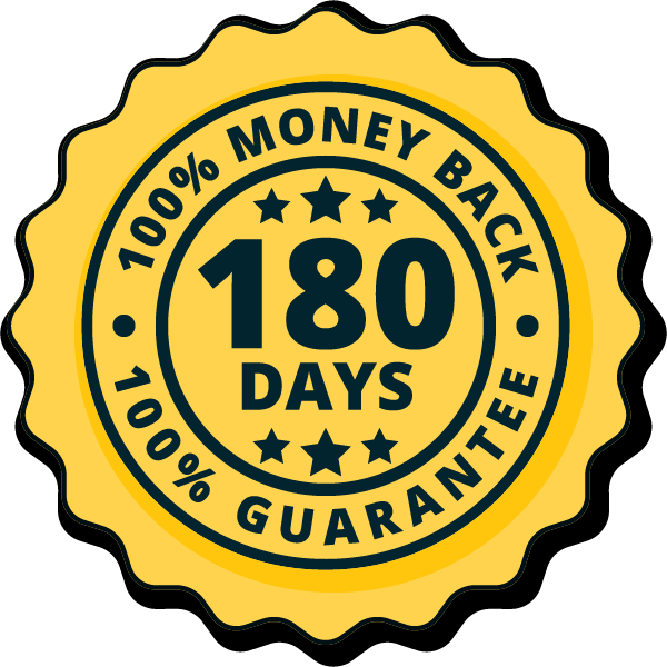 180 Days 100% Money Back Guarantee